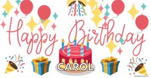a happy birthday card for carol with a cake and balloons