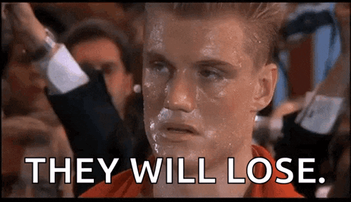 a man with a lot of sweat on his face is saying `` they will lose . ''