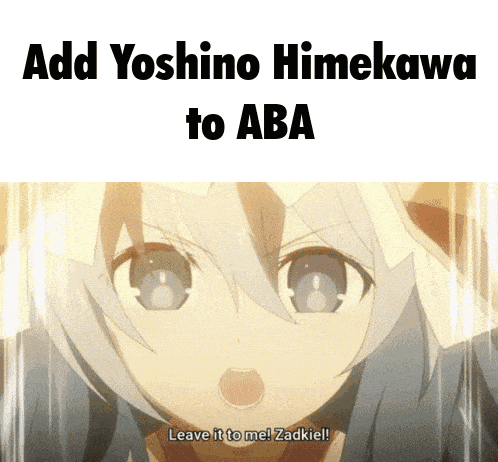 a picture of a anime girl with the words add yoshino himekawa to aba
