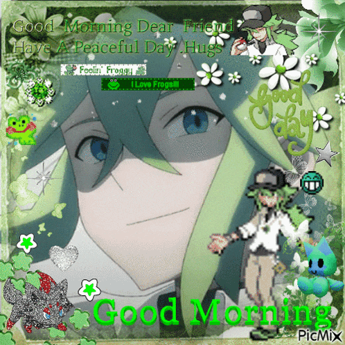 a picture of a man with green hair says good morning dear friends