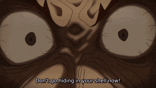 a cartoon of a man saying " do n't go hiding in your shell now ! "