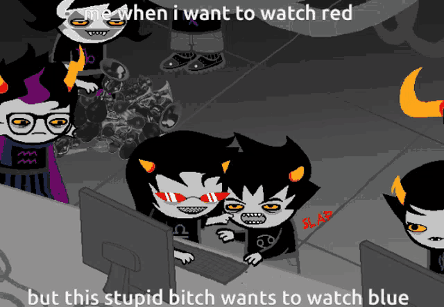 a cartoon of a group of trolls with the caption " me when i want to watch red
