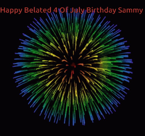 Happy Belated4th Of July Birthday Sammy Fireworks GIF - Happy Belated4th Of July Birthday Sammy Fireworks Rainbow GIFs