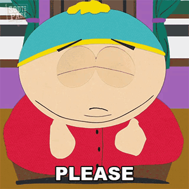 a cartoon character from south park says " please "