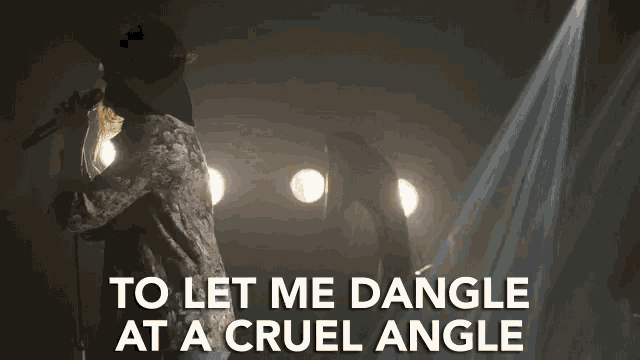 To Let Me Dangle At A Cruel Angle GIF - To Let Me Dangle At A Cruel Angle Dangle GIFs