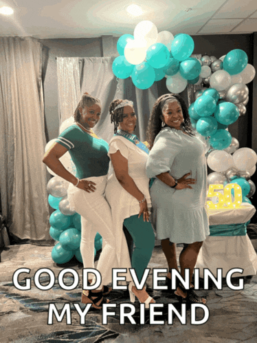 three women posing for a picture with the words good evening my friend below them