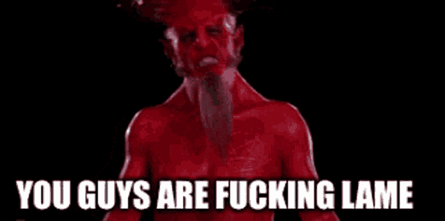 a red demon with horns is giving the middle finger and says `` you guys are fucking lame ''