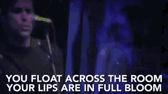 You Float Across The Room Your Lips Are In Full Bloom GIF - You Float Across The Room Your Lips Are In Full Bloom Singing GIFs