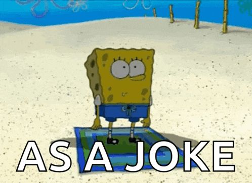 a cartoon of spongebob on the beach with the words as a joke