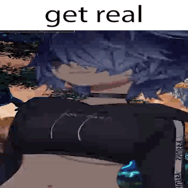 a picture of a person with the words " get real " on it
