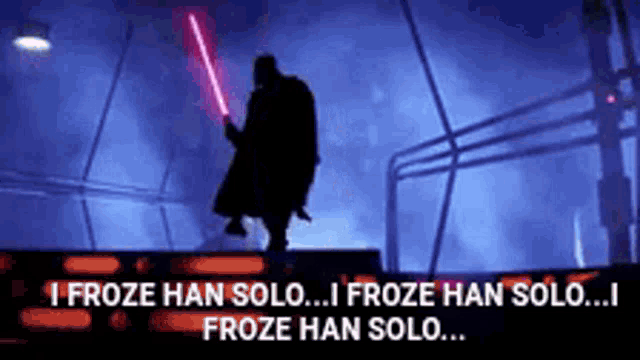 a silhouette of darth vader holding a red lightsaber with the words " i froze han solo " above him
