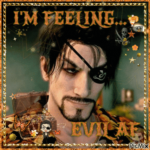 a picture of a man with an eye patch that says i 'm feeling evil