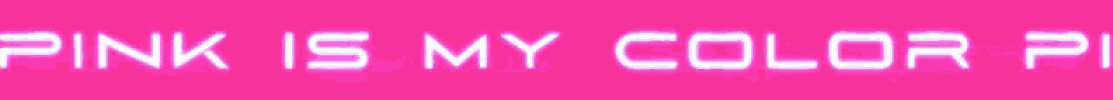 a bright pink background with the words is my color pink is