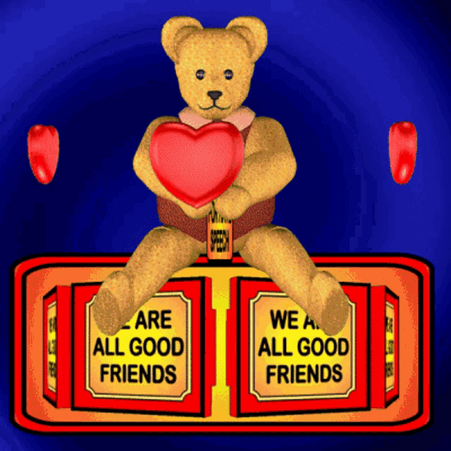a teddy bear is holding a heart in front of two signs that say we are all good friends