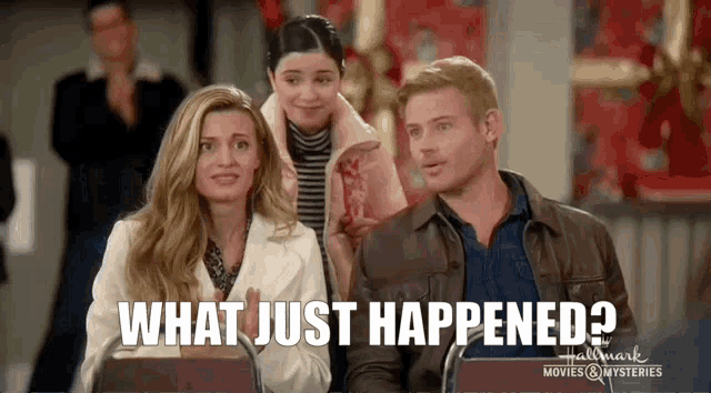 a group of people sitting next to each other with the words `` what just happened '' written above them .