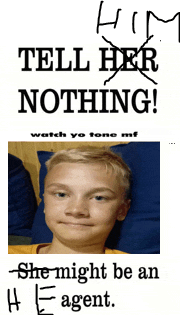 a poster that says " him tell her nothing " with a picture of a boy