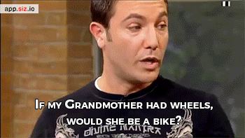 a man is asking if his grandmother had wheels