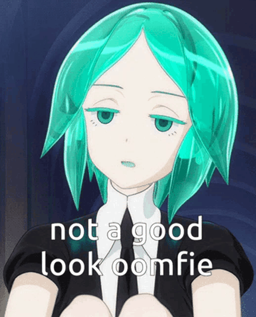 a picture of a girl with green hair and the words " not a good look oomfie "