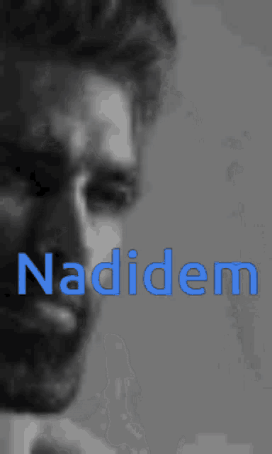 a black and white photo of a man with the word nadidem in blue letters