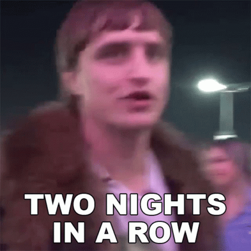 Two Nights In A Row Danny Mullen GIF - Two Nights In A Row Danny Mullen Two Nights Straight GIFs