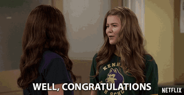two girls standing next to each other with the words well congratulations netflix on the bottom