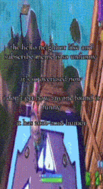 the hello neighbor like and subscribe meme is so unfunny it 's so overused now i dont get how anyone found it funny