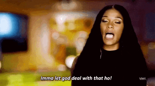 a woman is screaming and saying `` imma let god deal with that ho '' .