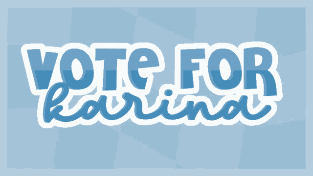 a sticker that says vote for karina on a blue background
