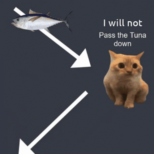 Thief Tuna GIF - Thief Tuna I Will Not Pass The Tuna Down GIFs