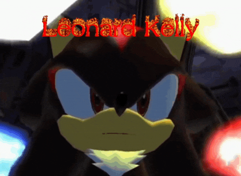 a close up of a shadow the hedgehog with the name leonard kelly above him
