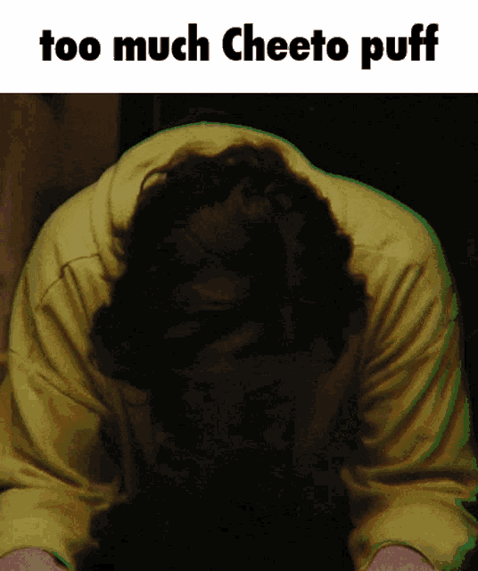 a picture of a person with the words too much cheeto puff above them