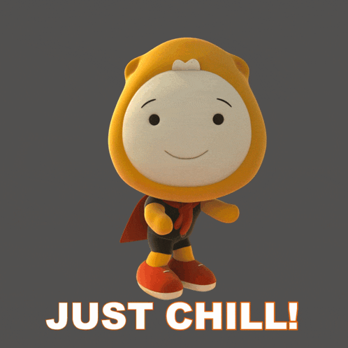 a cartoon character with the words just chill on the bottom right