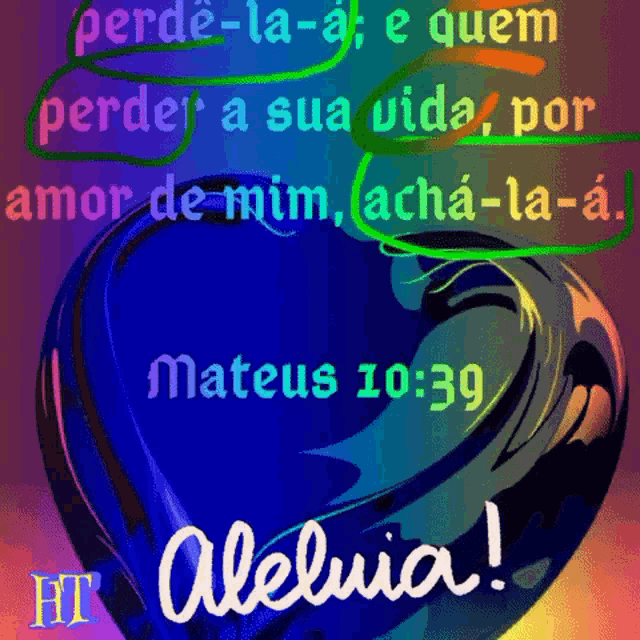 a rainbow colored heart with the words mateus 10:39 on it