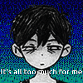 Omori Its Way Too Much GIF - Omori Its Way Too Much Its All Too Much GIFs