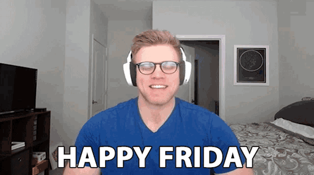 a man wearing headphones says " happy friday "
