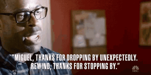 a man with glasses and a quote that says " miguel thanks for dropping by unexpectedly rewind thanks for stopping by "