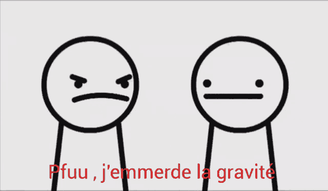 a drawing of a smiling face with the words pfuu j'emmerde la gravite underneath it