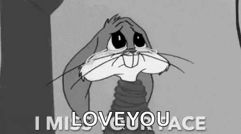 bugs bunny is crying and saying `` i love you '' in a black and white photo .