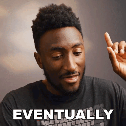 Eventually Marques Brownlee GIF - Eventually Marques Brownlee In The End GIFs