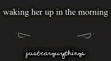 a picture of a car with the words waking her up in the morning on it