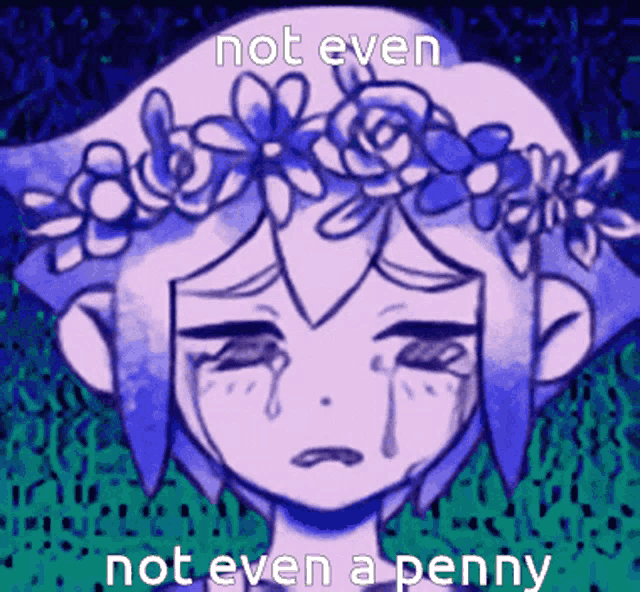 a drawing of a girl with a flower crown on her head with the words not even not even a penny