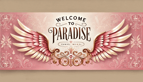 a sign that says welcome to paradise with wings
