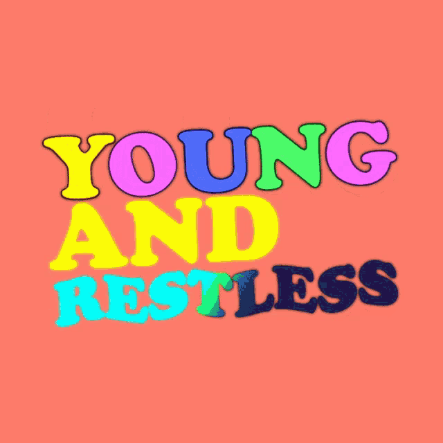 a colorful sign that says young and restless on it