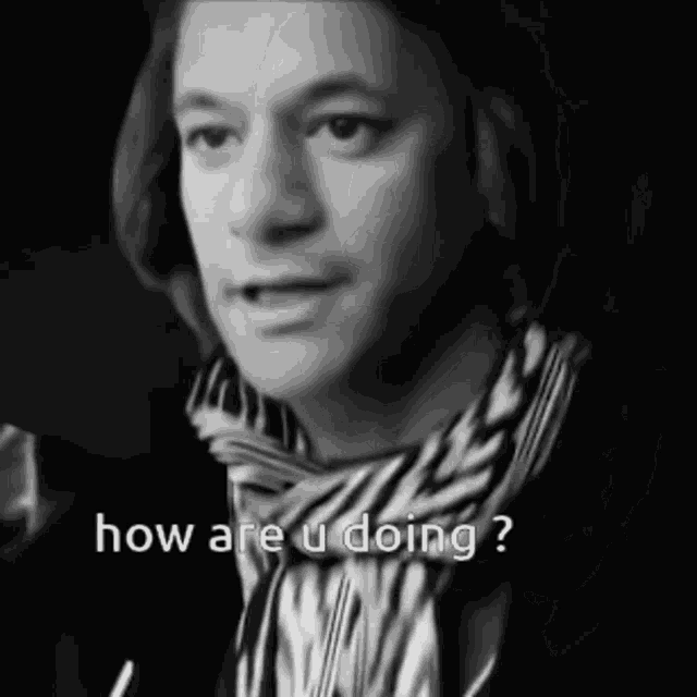 a black and white photo of a man with the words how are u doing