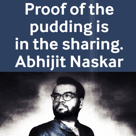 proof of the pudding is in the sharing written by abhijit naskar