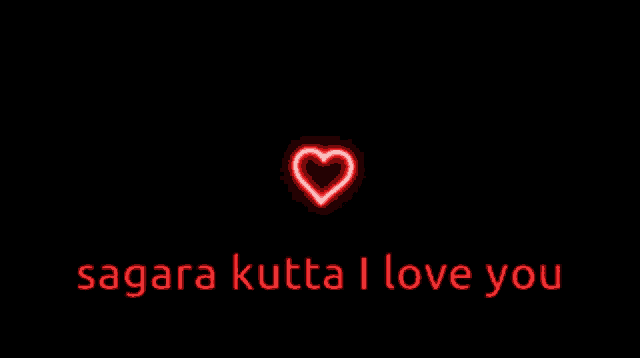 a neon heart with the words " sagara kutta i love you " below it