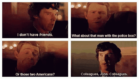 a collage of four images of sherlock holmes saying " i don t have friends "