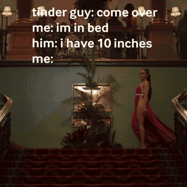 a woman in a red dress stands on a set of stairs with a caption that says tinder guy come over
