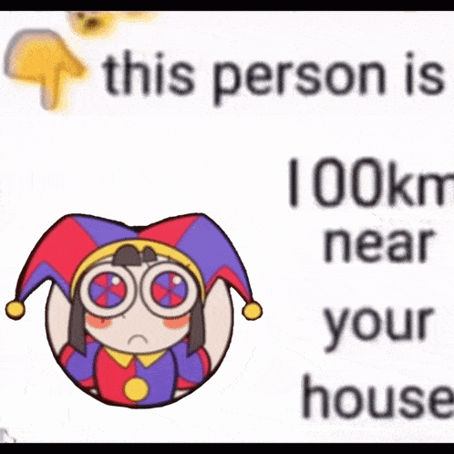 This Person Is Km From Your House Pomni GIF - This Person Is Km From Your House Pomni Pomni Digital Circus GIFs
