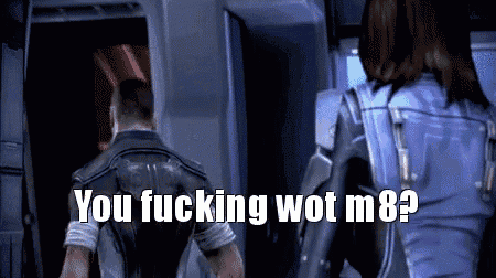 a man and a woman are standing next to each other and the man is saying " you fucking wot m8 "